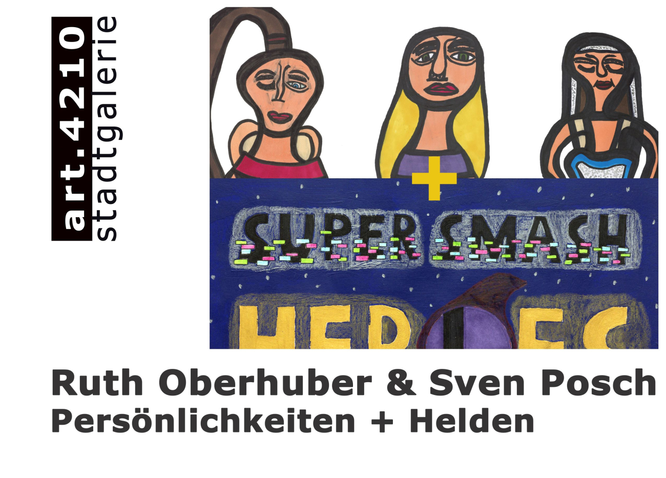 Vernissage Persönlichkeiten + Helden von Ruth Oberhuber & Sven Posch
